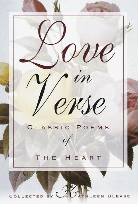 Love In Verse: Classic Poems Of The Heart