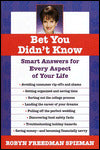 Bet You Didn't Know: Smart Answers for Every Aspect of Your Life