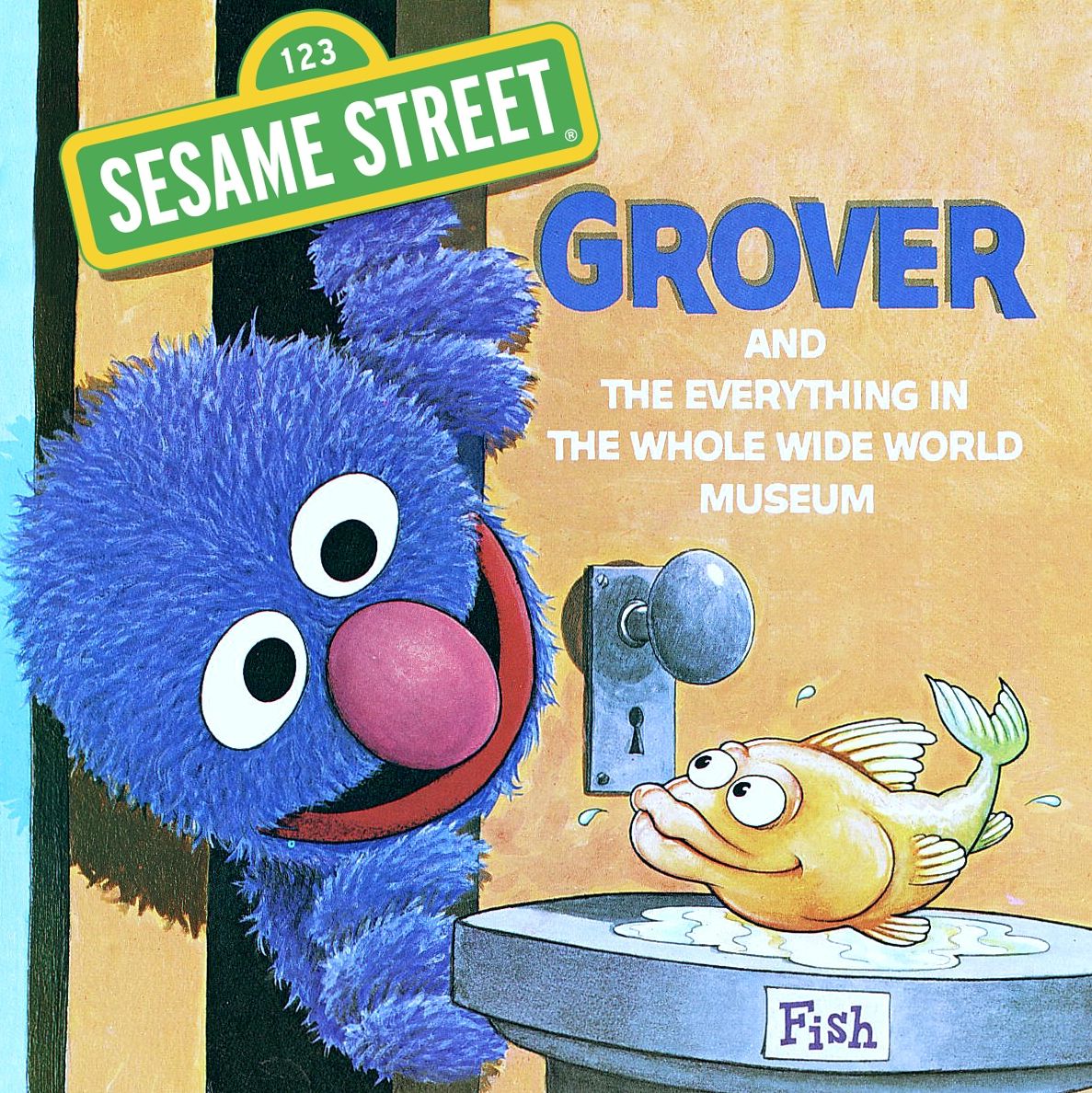 The Everything in the Whole Wide World Museum (Sesame Street): With Lovable, Furry Old Grover