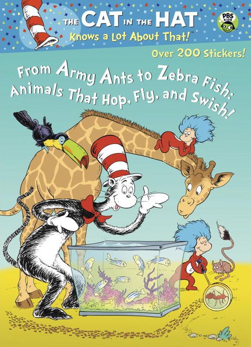 From Army Ants to Zebrafish: Animals that Hop, Fly and Swish! (Dr. Seuss/Cat in the Hat)