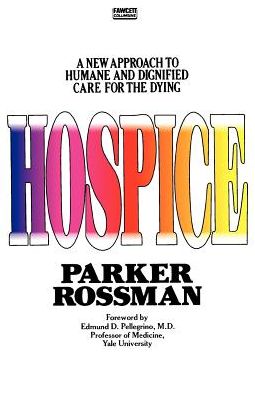 Hospice: A New Approach to Humane and Dignified Care for the Dying