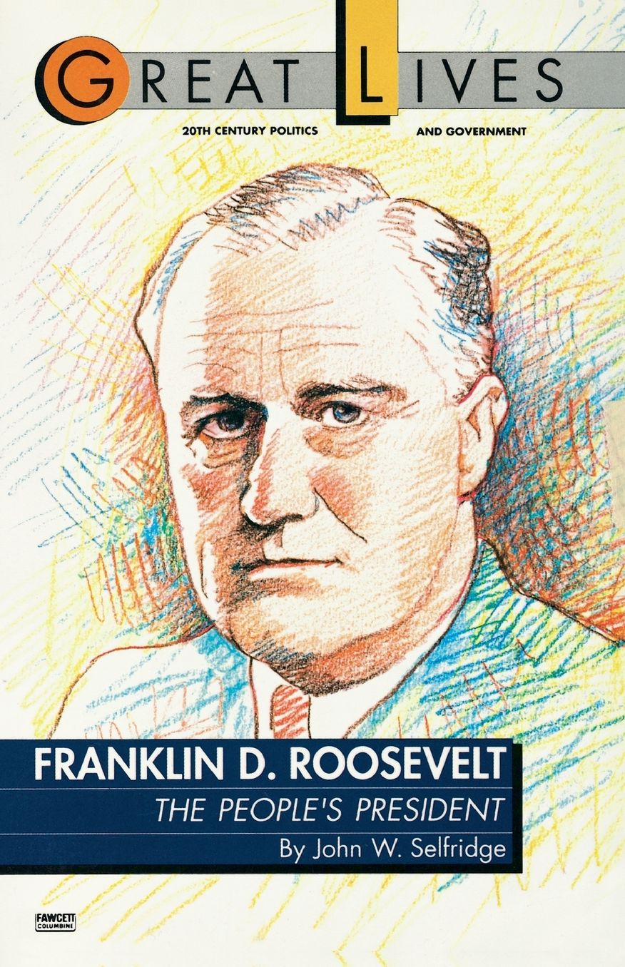 Franklin D. Roosevelt: The People's President