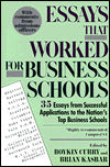 Essays That Worked for Business Schools: 35 Essays from Successful Applications to the Nation's Top Business Schools