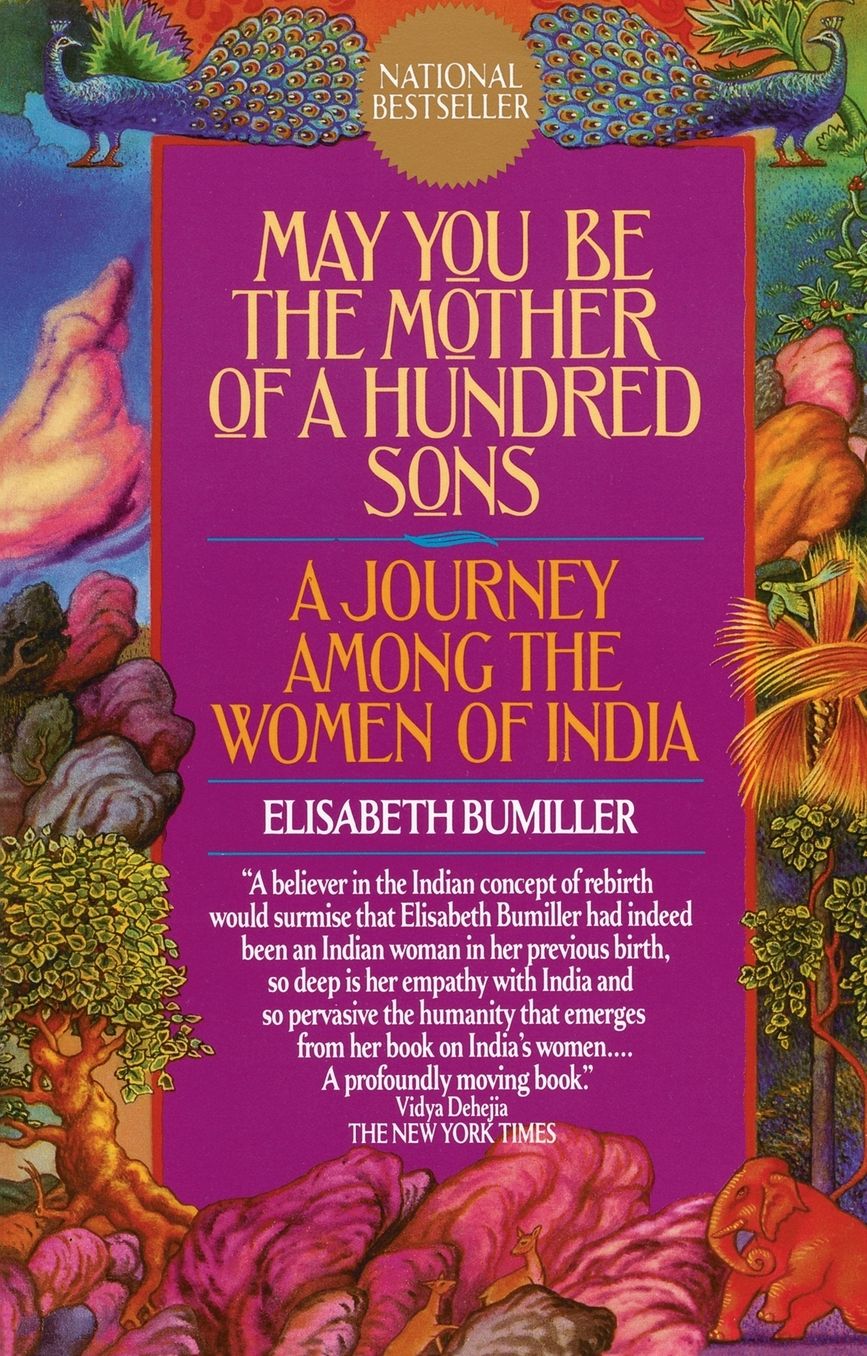 May You Be the Mother of a Hundred Sons: A Journey among the Women of India