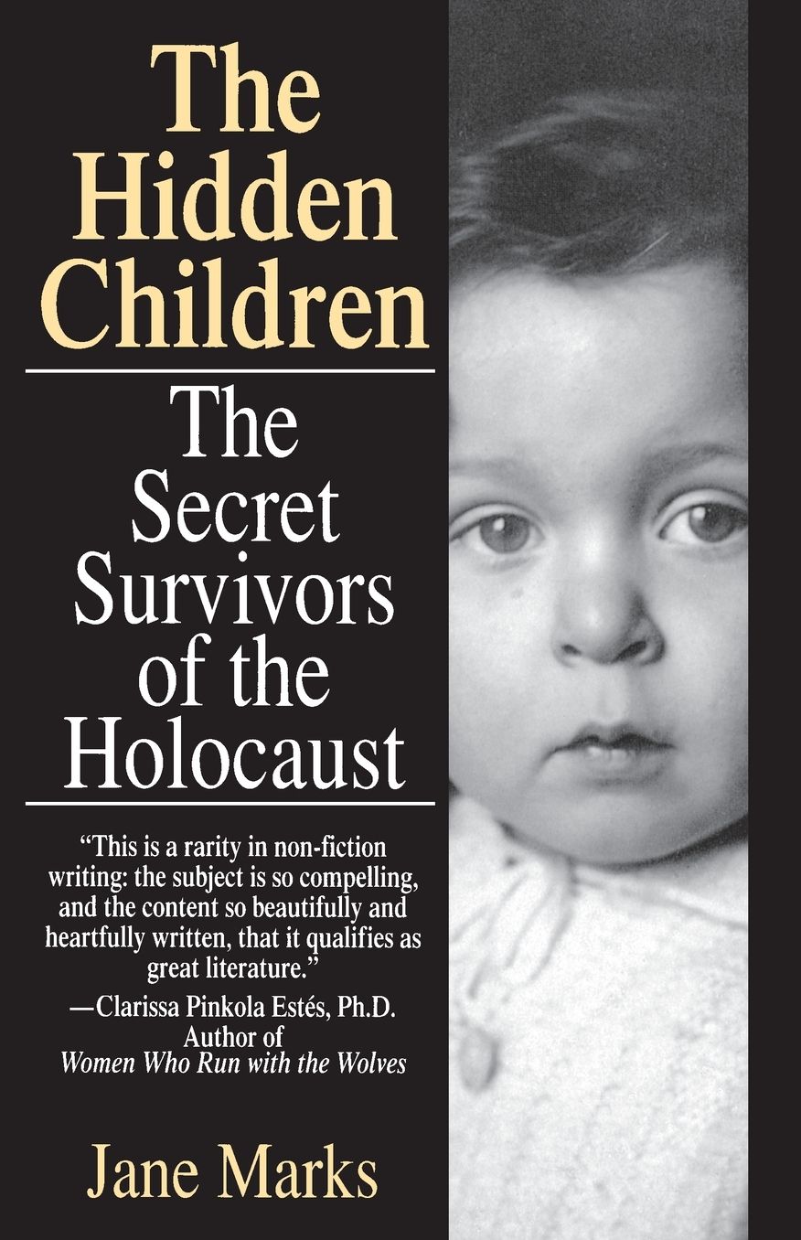 Hidden Children: The Secret Survivors of the Holocaust