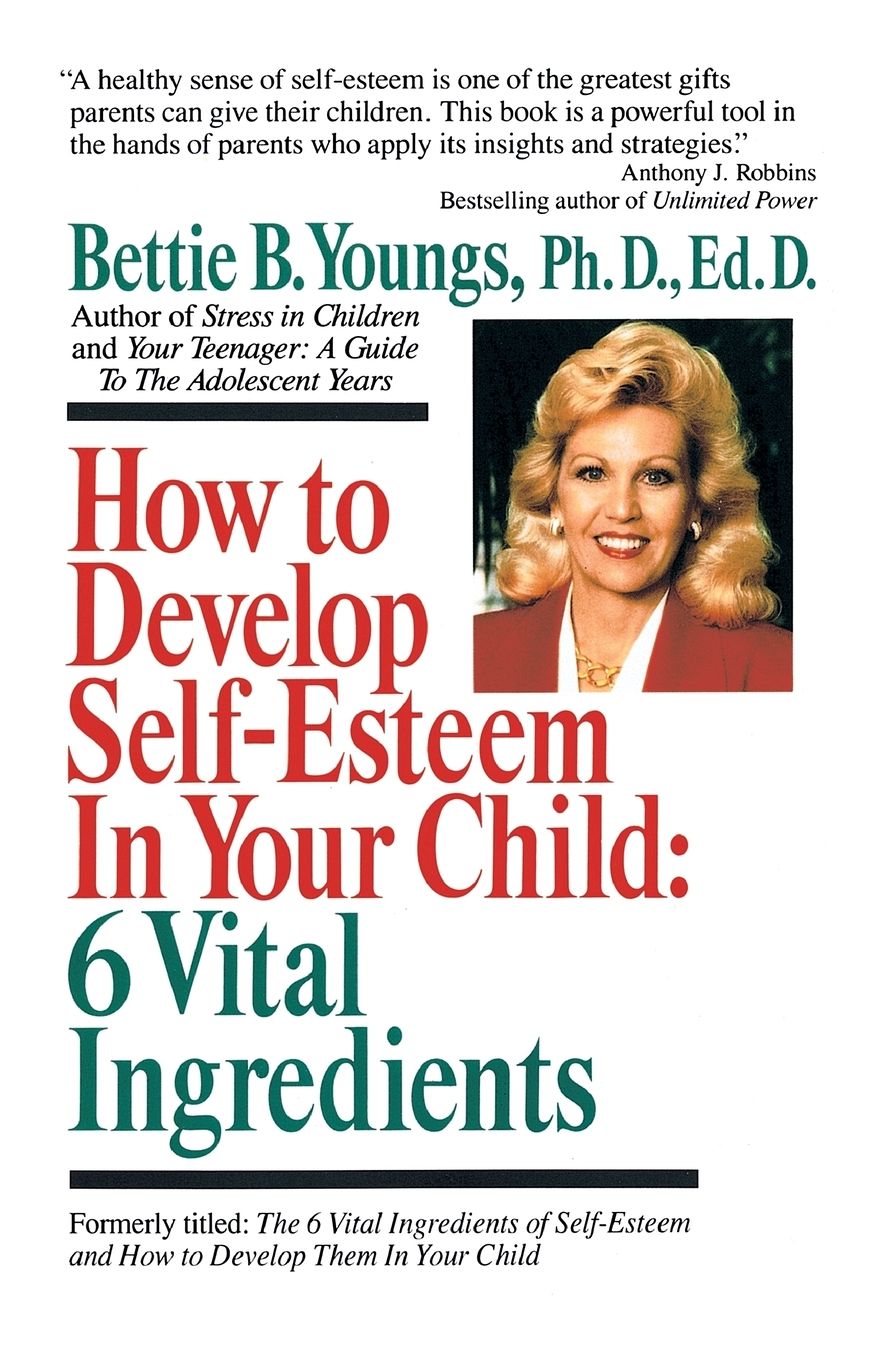 How to Develop Self-Esteem in Your Child: 6 Vital Ingredients