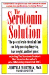The Serotonin Solution: The Powerful Substance That Can Help You Stop Bingeing, Lose Weight, and Feel Great