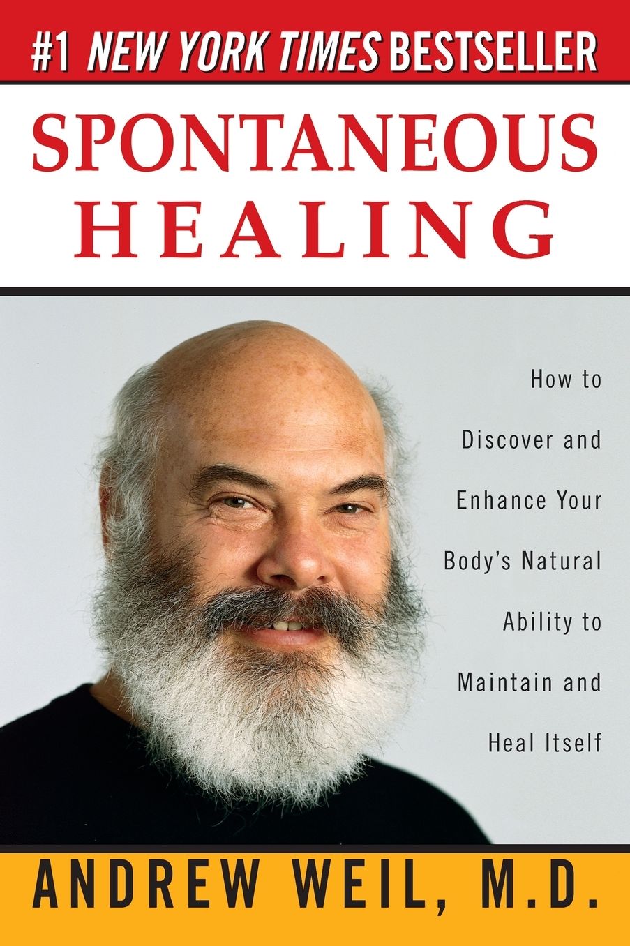 Spontaneous Healing: How to Discover and Enhance Your Body's Natural Ability to Maintain and Heal Itself