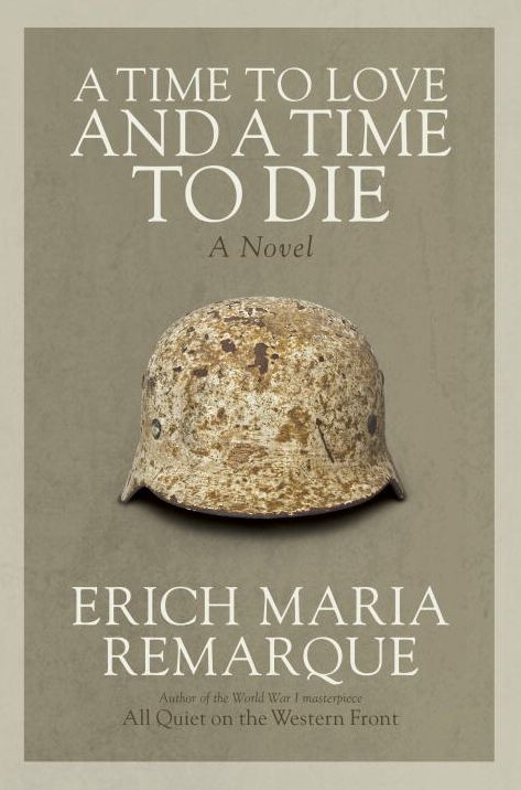 Time to Love and a Time to Die: A Novel of the Price of War