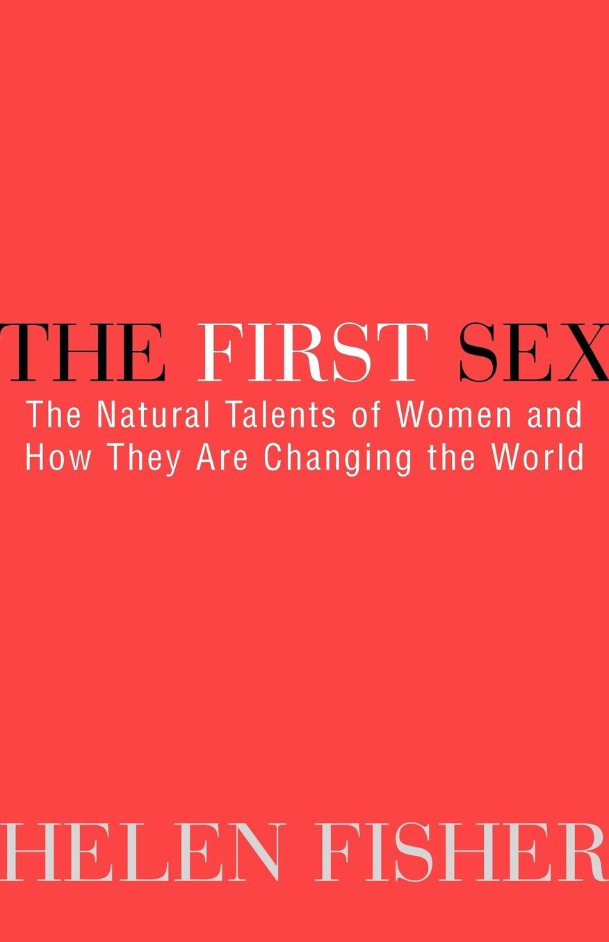 The First Sex: The Natural Talents of Women and How They Are Changing the World