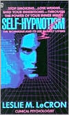 Self-Hypnotism: The Technique and Its Use in Daily Living