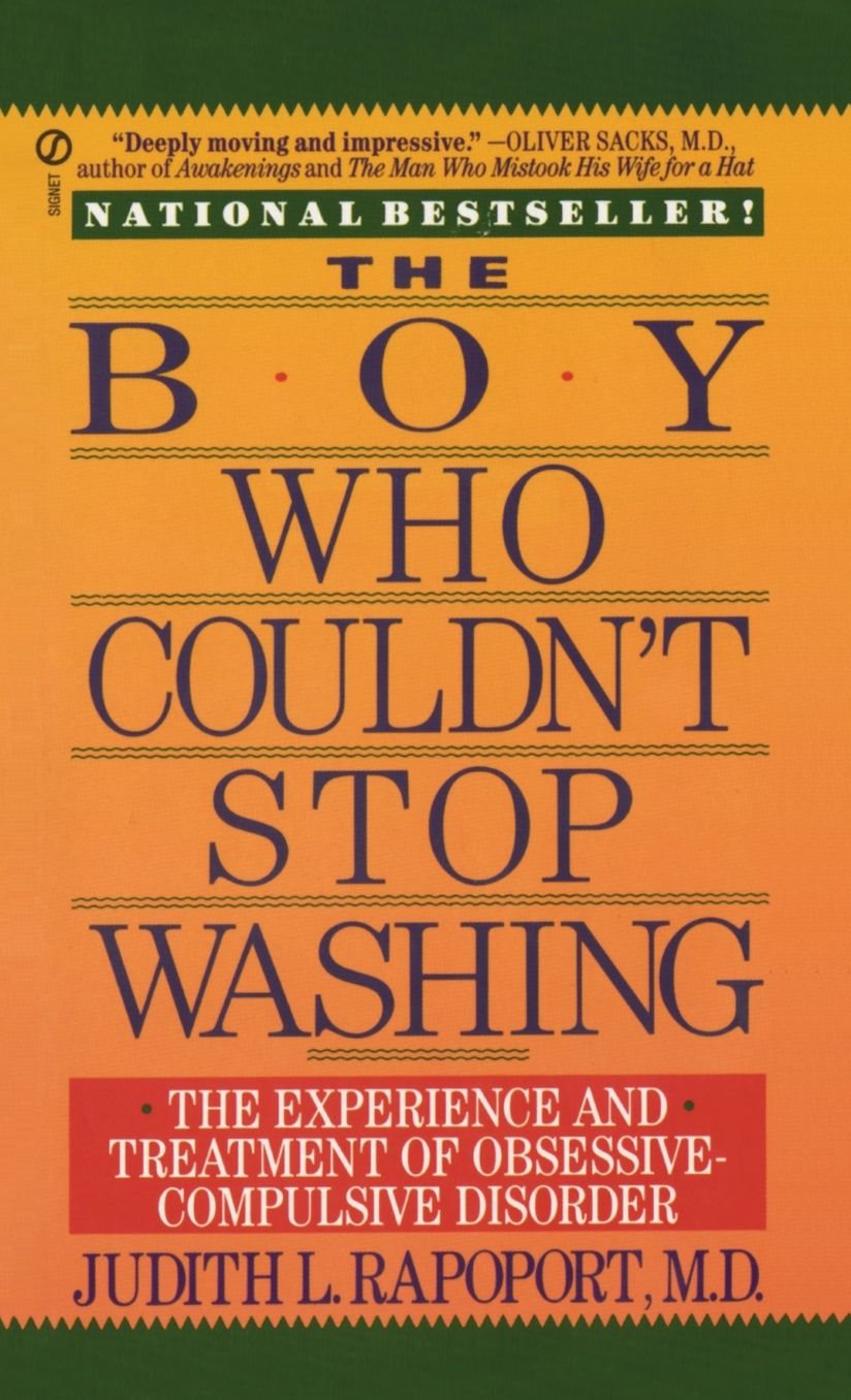 Boy Who Couldn't Stop Washing: The Experience and Treatment of Obsessive Compulsive Disorder
