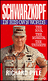 Schwarzkopf in His Own Words: The Man, the Mission, the Triumph