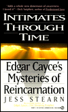 Intimates Through Time: Edgar Cayce's Mysteries of Reincarnation