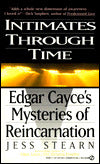 Intimates Through Time: Edgar Cayce's Mysteries of Reincarnation
