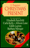 A Regency Christmas Present: Five New Stories