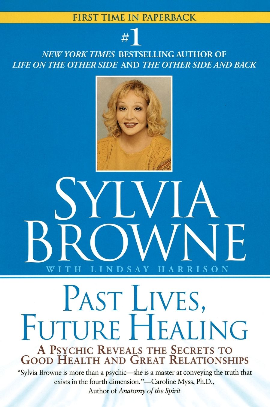 Past Lives, Future Healing: A Psychic Reveals the Secrets to Good Health and Great Relationships