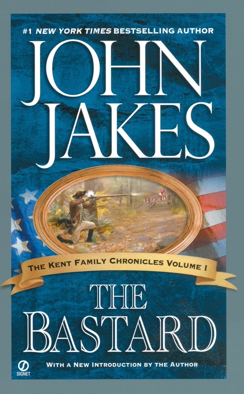The Bastard: The Kent Family Chronicles