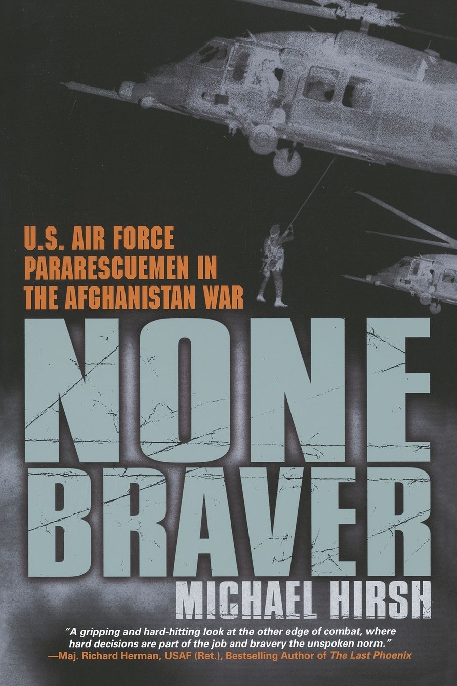 None Braver: U.S. Air Force Pararescuemen in the War on Terrorism
