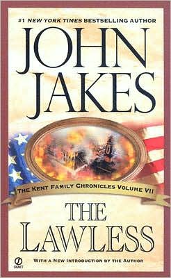 The Lawless (Kent Family Chronicles), Volume VII