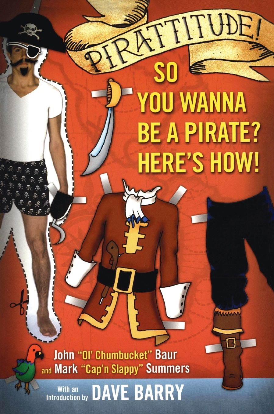 Pirattitude!: So you Wanna Be a Pirate?: Here's How!