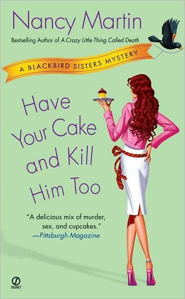 Have Your Cake and Kill Him Too (Blackbird Sisters Series #5)
