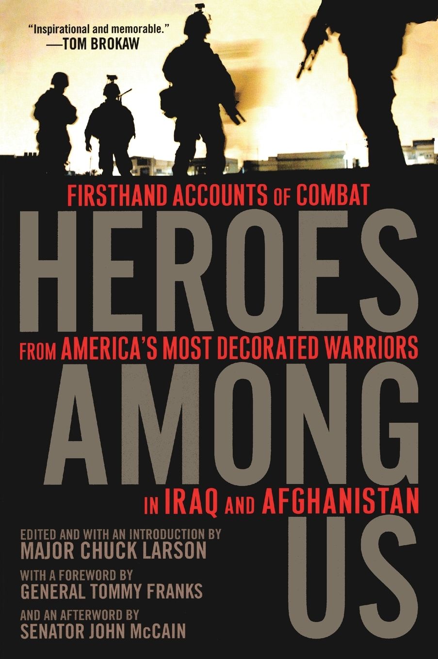 Heroes Among Us: Firsthand Accounts of Combat From America's Most Decorated Warriors in Iraq andAfghanistan
