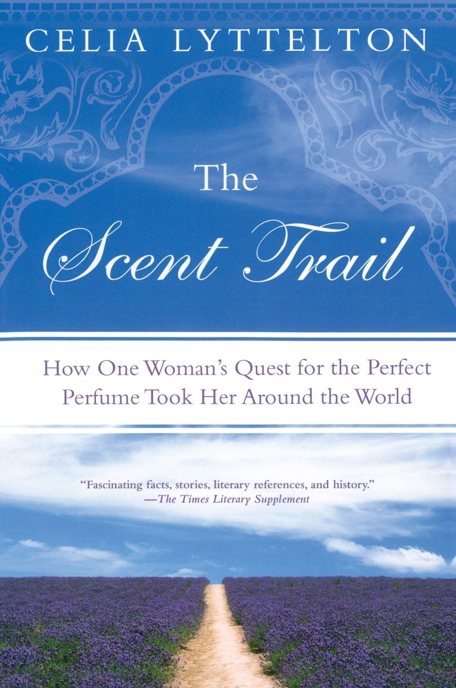 The Scent Trail: How One Woman's Quest for the Perfect Perfume Took Her Around the World