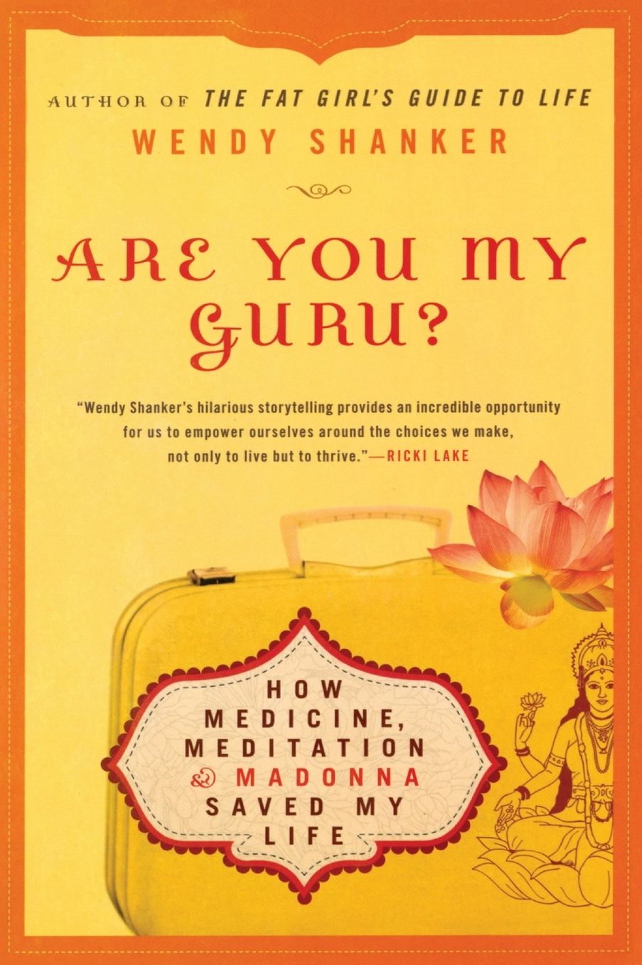Are You My Guru?: How Medicine, Meditation & Madonna Saved My Life