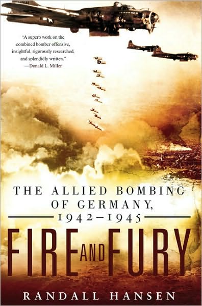 Fire and Fury: The Allied Bombing of Germany, 1942-1945