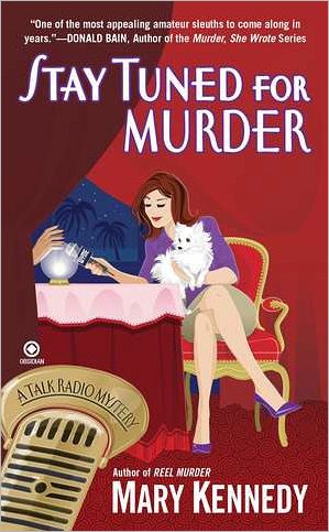 Stay Tuned for Murder: A Talk Radio Mystery