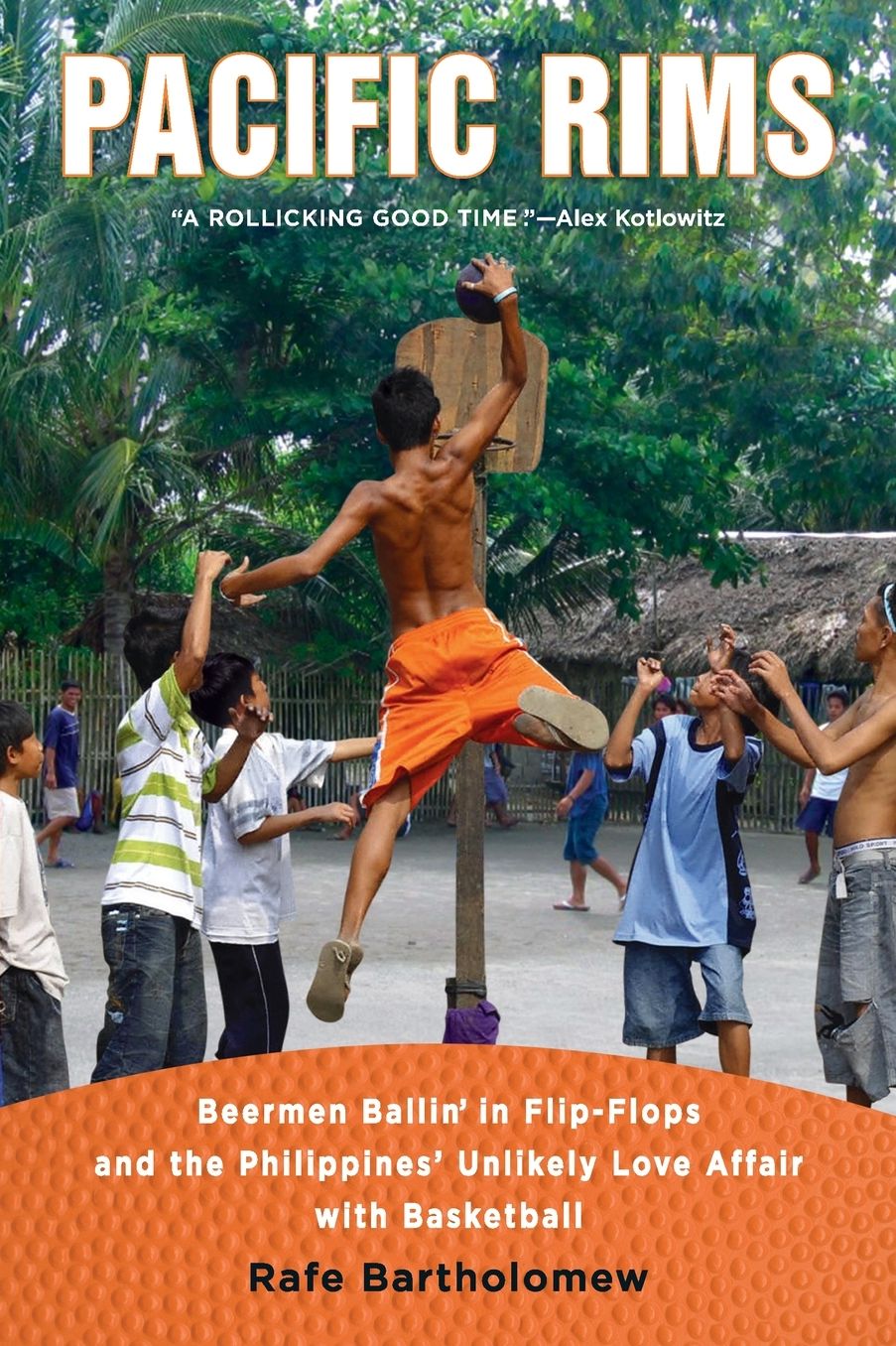 Pacific Rims: Beermen Ballin' in Flip-Flops and the Philippines' Unlikely Love Affair with Basketball