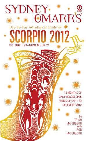 Sydney Omarr's Day-by-Day Astrological Guide for the Year 2012: Scorpio