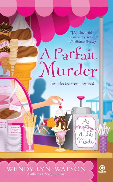 A Parfait Murder (Mystery a la Mode Series #3)