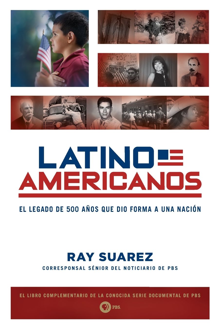 Latino Americanos: El legado de 500 anos que dio forma a una nacion