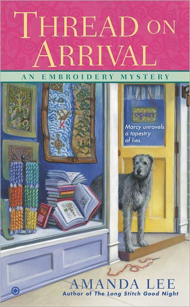 Thread on Arrival (Embroidery Mystery Series #5)