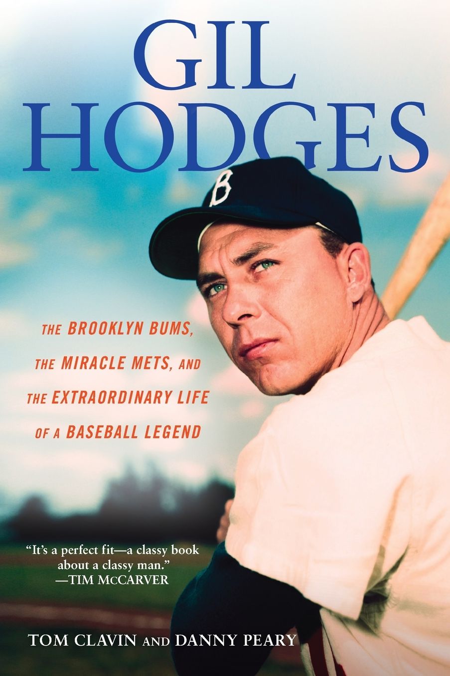 Gil Hodges: The Brooklyn Bums, the Miracle Mets, and the Extraordinary Life of a Baseball Legend
