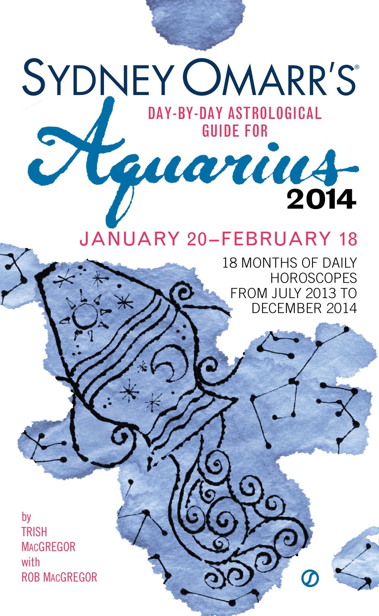 Sydney Omarr's Day-By-Day Astrological Guide for the Year 2014: Aquarius