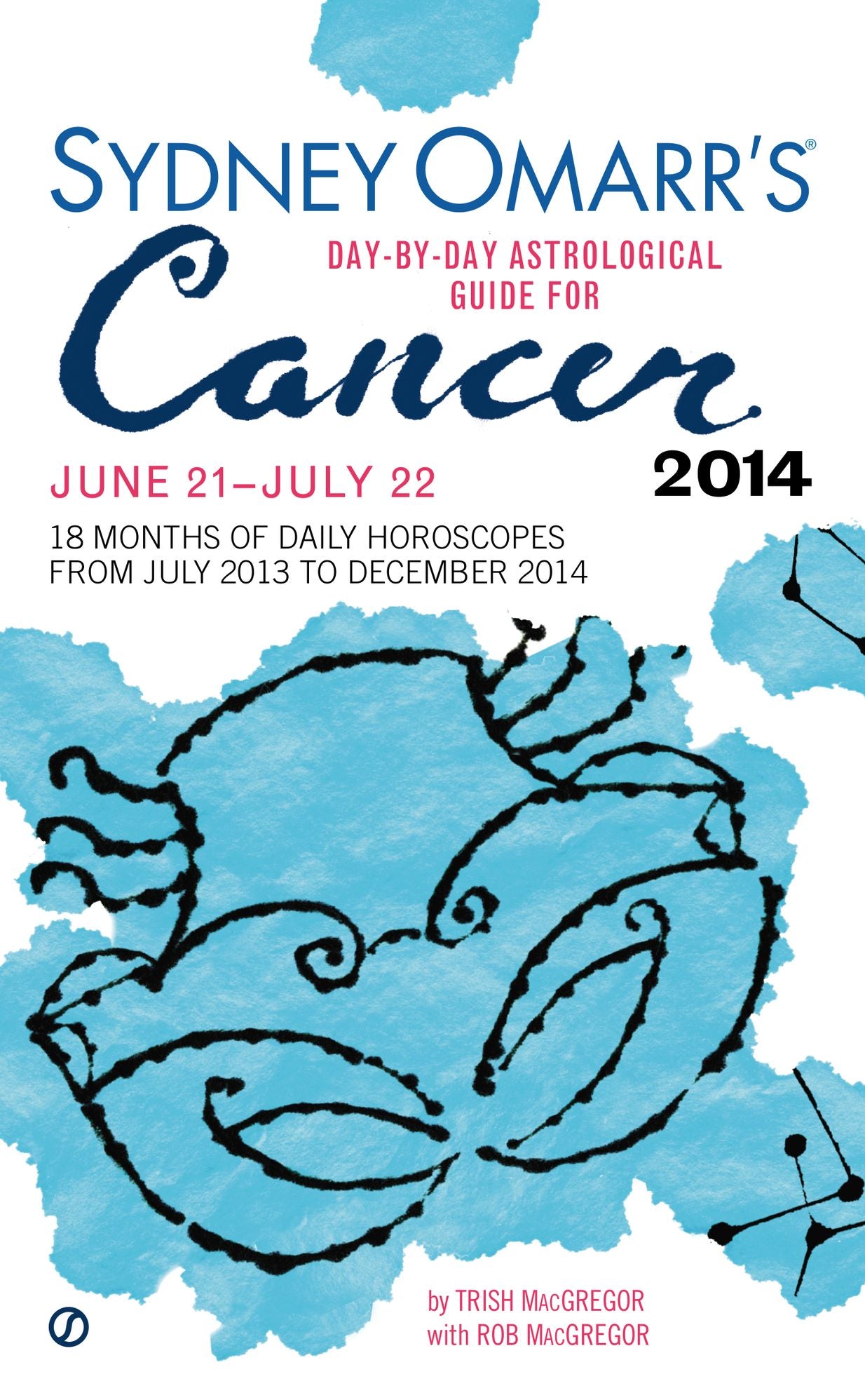 Sydney Omarr's Day-By-Day Astrological Guide for the Year 2014: Cancer