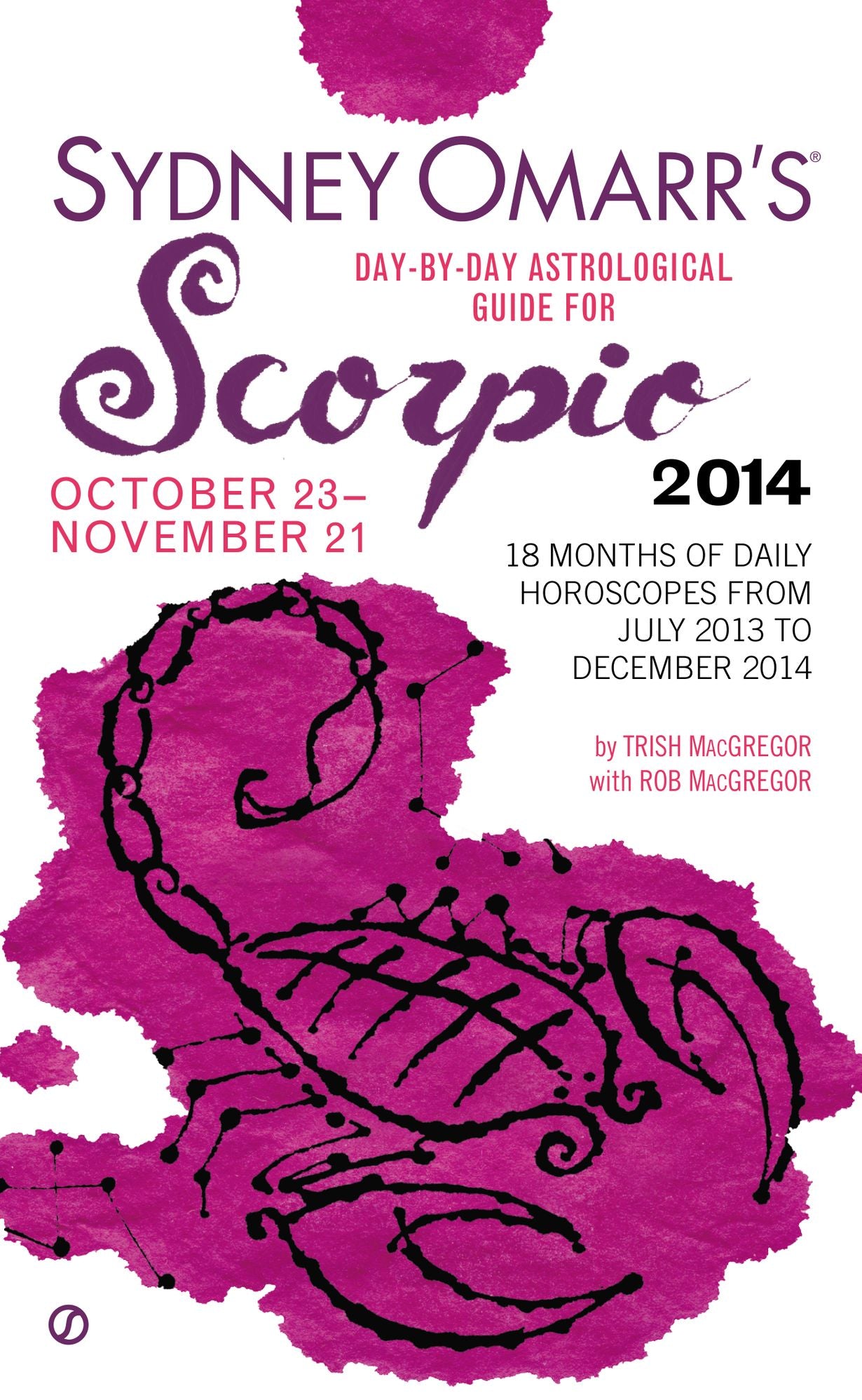 Sydney Omarr's Day-By-Day Astrological Guide for the Year 2014: Scorpio