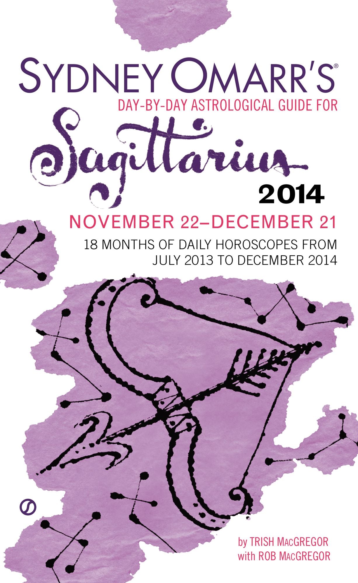 Sydney Omarr's Day-By-Day Astrological Guide for the Year 2014: Sagittarius