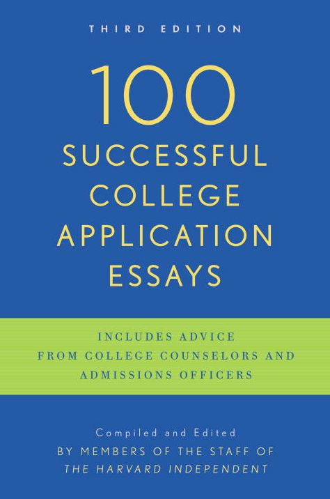 100 Successful College Application Essays (Updated, Third Edition)