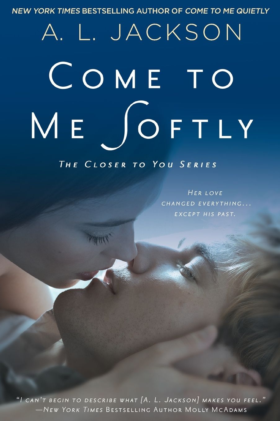 Come to Me Softly: The Closer to You Series