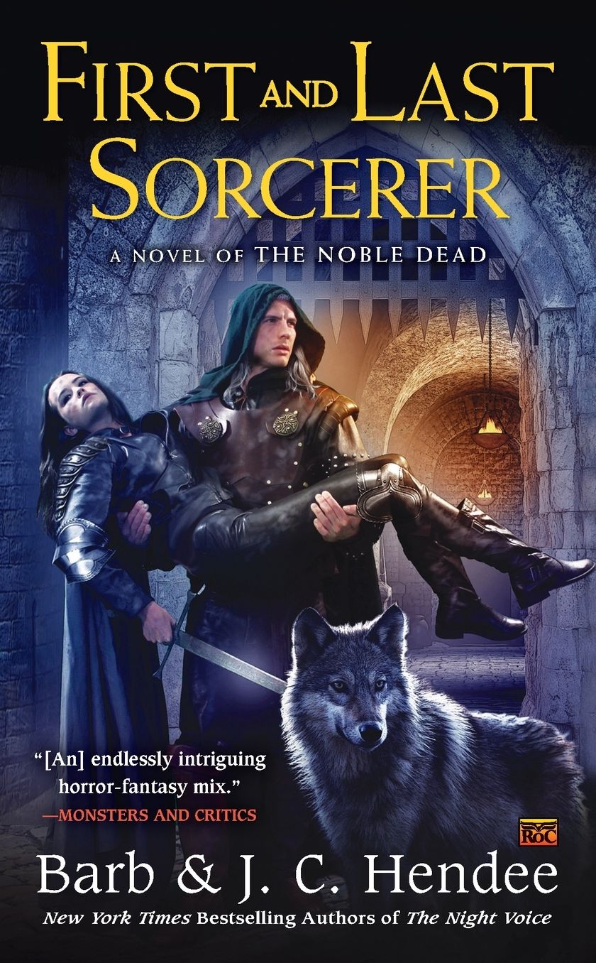 First and Last Sorcerer: A Novel of the Noble Dead