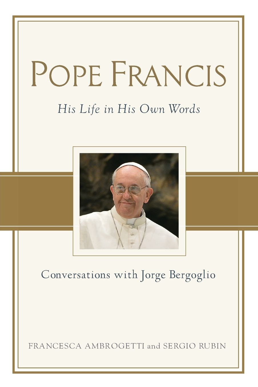 Pope Francis: Conversations with Jorge Bergoglio: His Life in His Own Words