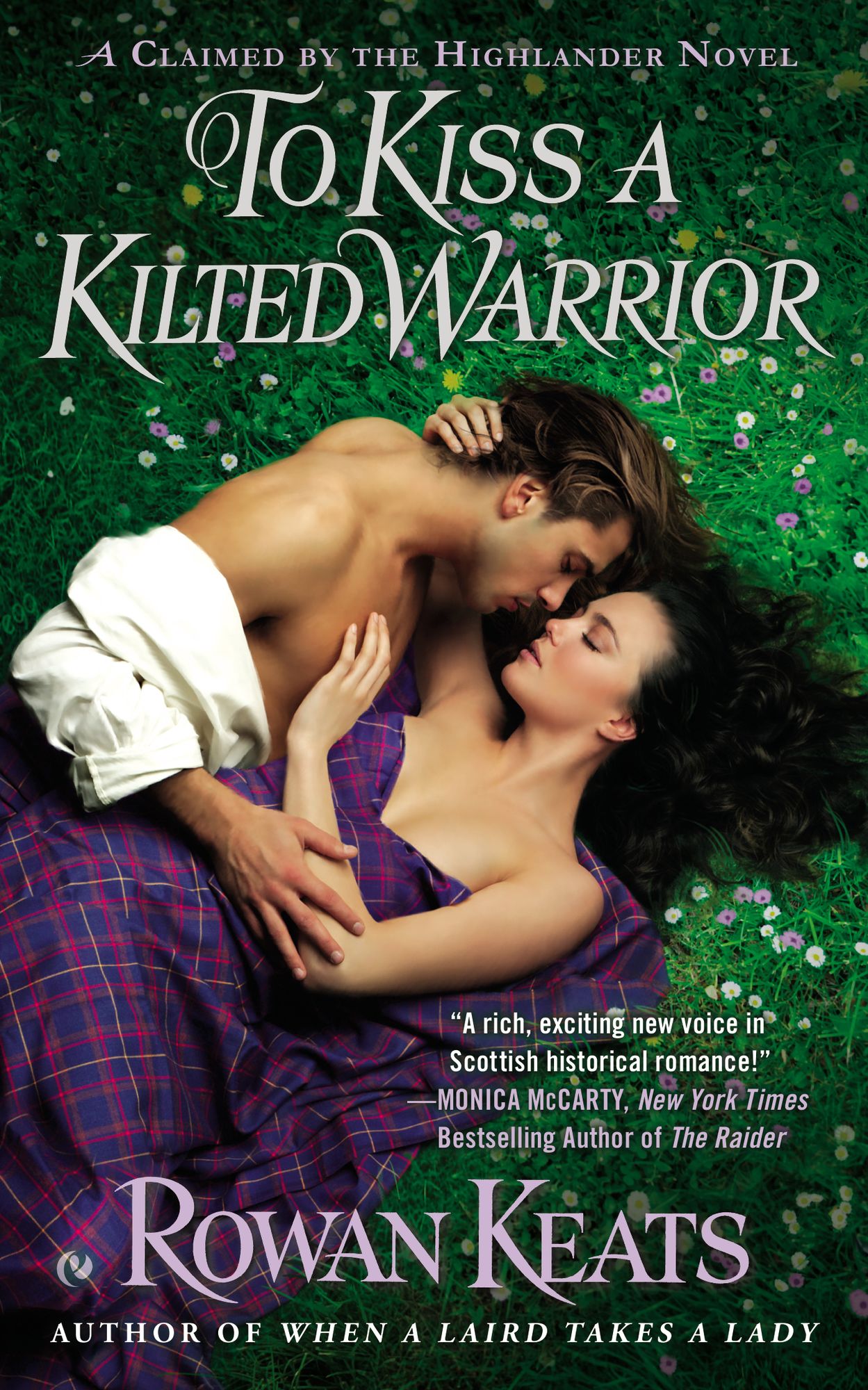 To Kiss a Kilted Warrior: A Claimed By the Highlander Novel