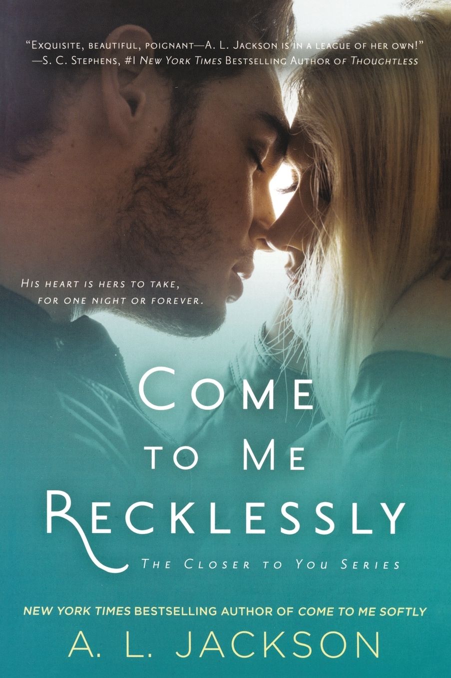 Come to Me Recklessly: The Closer to You Series