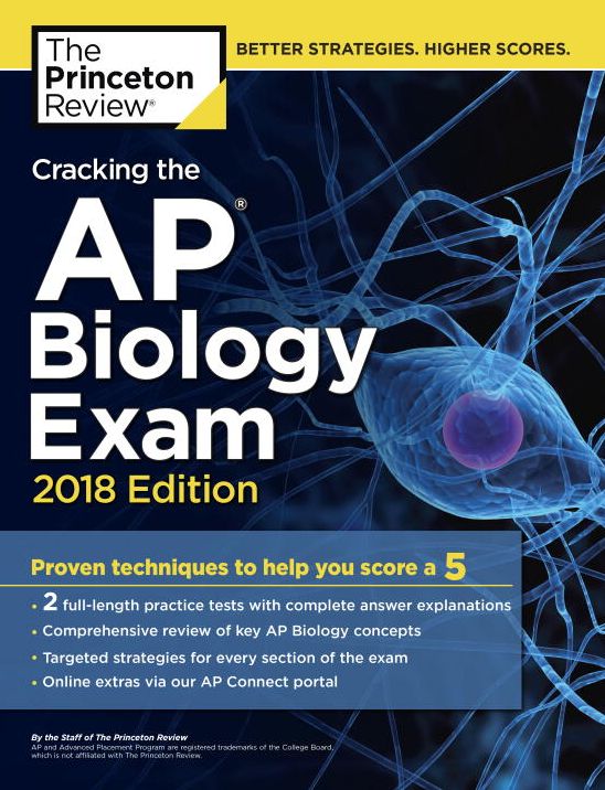Cracking the AP Biology Exam, 2018 Edition: Proven Techniques to Help You Score a 5