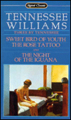 Three by Tennessee Williams: Sweet Bird of Youth, The Rose Tattoo, and Night of the Iguana
