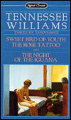 Three by Tennessee Williams: Sweet Bird of Youth, The Rose Tattoo, and Night of the Iguana